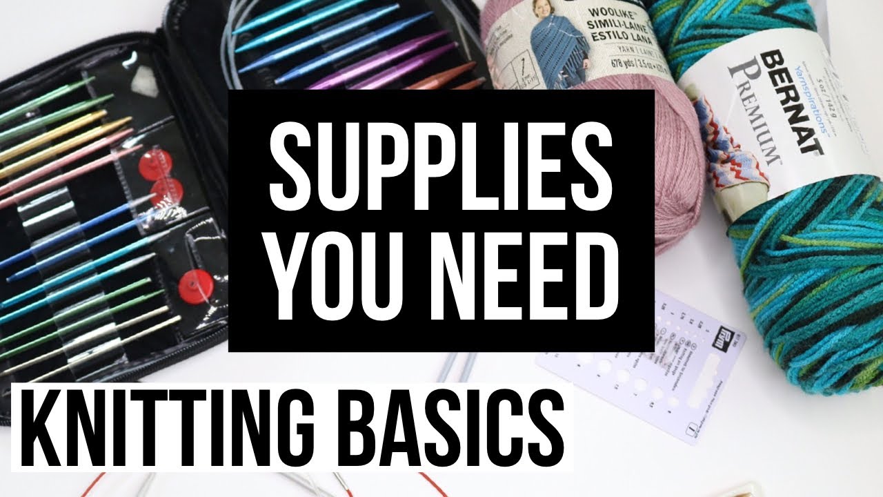 Basic knitting supplies for beginners - Everything you need to get started