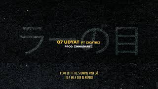 7. UDYAT FT CICATRIZ (PROD. ZINNADAREC)
