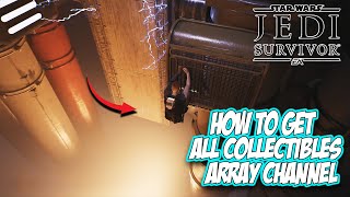 Star Wars : Jedi Survivor - How to GET All Collectibles in ARRAY CHANNEL