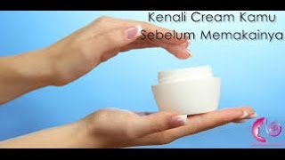 PERLU DIKETAHUI!! Waspadai dan Kenali Ciri Cream Wajah Berbahaya