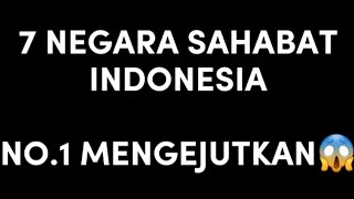 7 NEGARA SAHABAT INDONESIA | part 1
