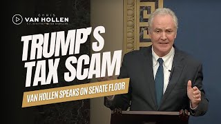 Van Hollen speaks on Trump plan to give massive tax giveaway to billionaires at Americans' expense Information