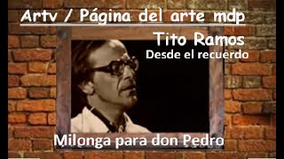 Video thumbnail of "Milonga para Don Pedro - Miguel Angel Ramos - (Tito Ramos) - Mar del Plata - Mechongue"