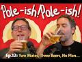 Ep.12: Two Mates, Three Beers, No Plan… | Pole-ish Podcast (Kraków Special)