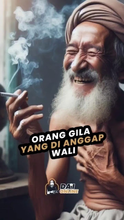 ORANG GILA YANG DI ANGGAP WALI OLEH SUFI #habib