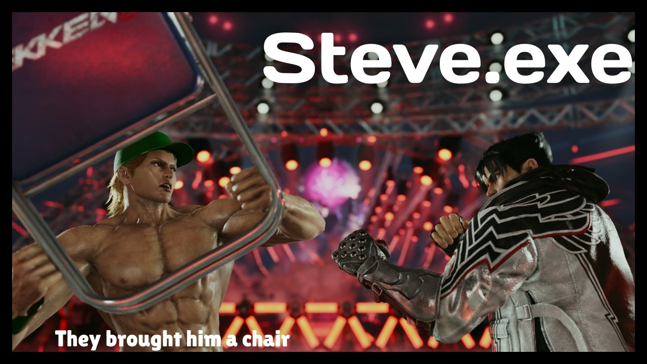 They brough him a chair | Steve.exe