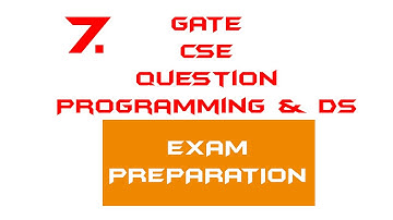 PROGRAMMING AND DATA STRUCTURE | GATE CSE  EXAM PREPARATION QUESTIONS AND EXPLANATION | QUESTION 7