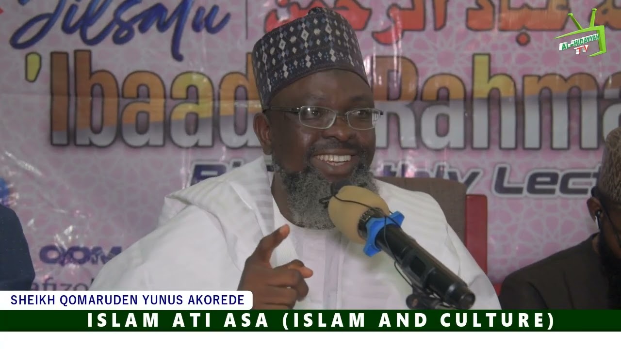 ISLAM AND CULTURE  || ASH-SHAYKH AL-IMAAM QOMARUDEEN YUNUS AKOREDE حفظه الله ورعاه 