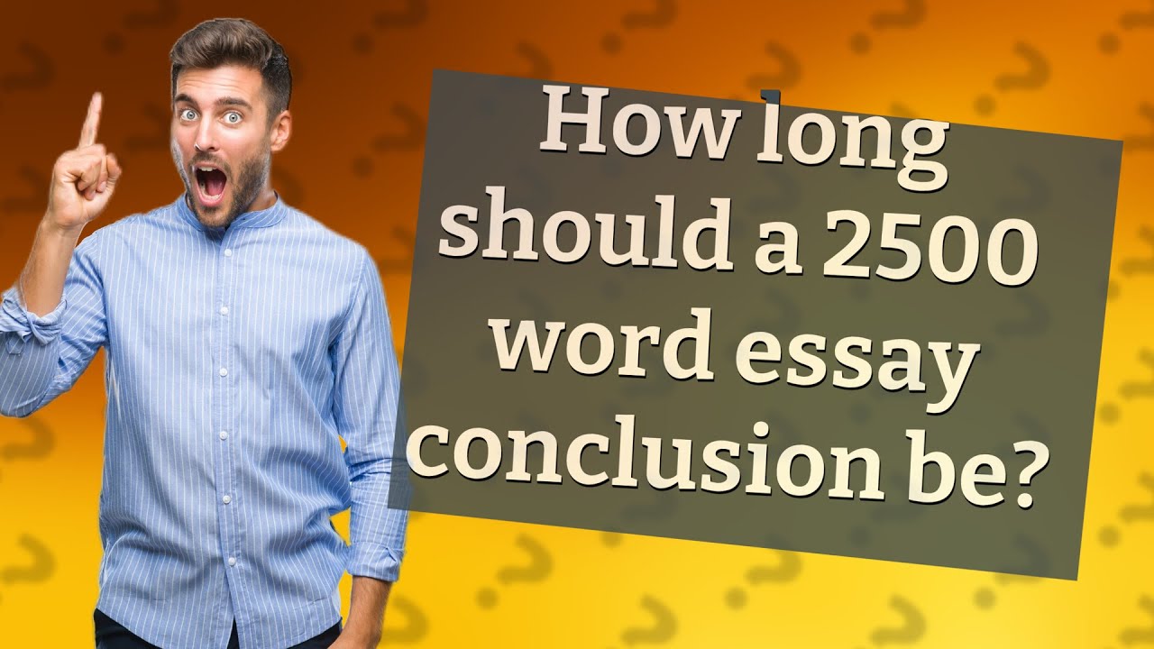how long should a 2500 word essay take