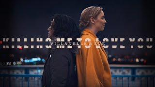 Villanelle & Eve - Killing Me To Love You
