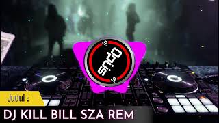 Download Lagu DJ KILL BILL SZA REMIX TIK TOK VIRAL 2023 MP3