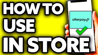 How To Use Afterpay in Store Without Card ?? Wealth