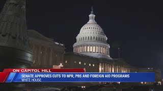 Senate approves cuts to NPR, PBS, and foreign aid programs