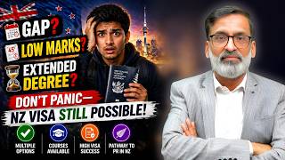 GAP, low marks, extended degree? Don’t Panic—NZ Visa Still Possible