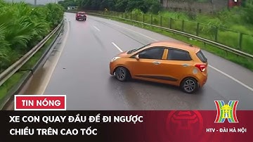 Xe con quay đầu để đi ngược chiều trên cao tốc, suýt gây va chạm | Tin Nóng