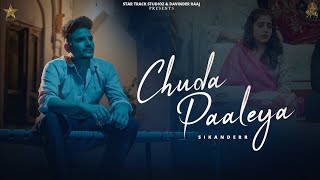 Chuda Paaleya Official Video Sikanderr New Punjabi Songs 2023 Startrack Studioz