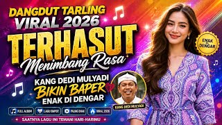 KOLEKSI DANGDUT TARLING VIRAL 2026‼️TERHASUT MENIMBANG RASA PALING BANYAK DI CARI