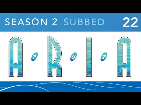 ARIA - The NATURAL (Season 2), Ep. 22 (Sub): That Mysterious World...
