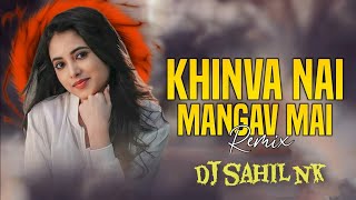 khinwa nai mango meha 2022 // - remix - djsahilnk) ( djsagarkanker