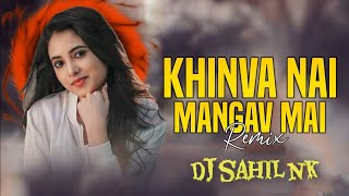 khinwa nai mango meha 2022 // - remix - djsahilnk) ( djsagarkanker