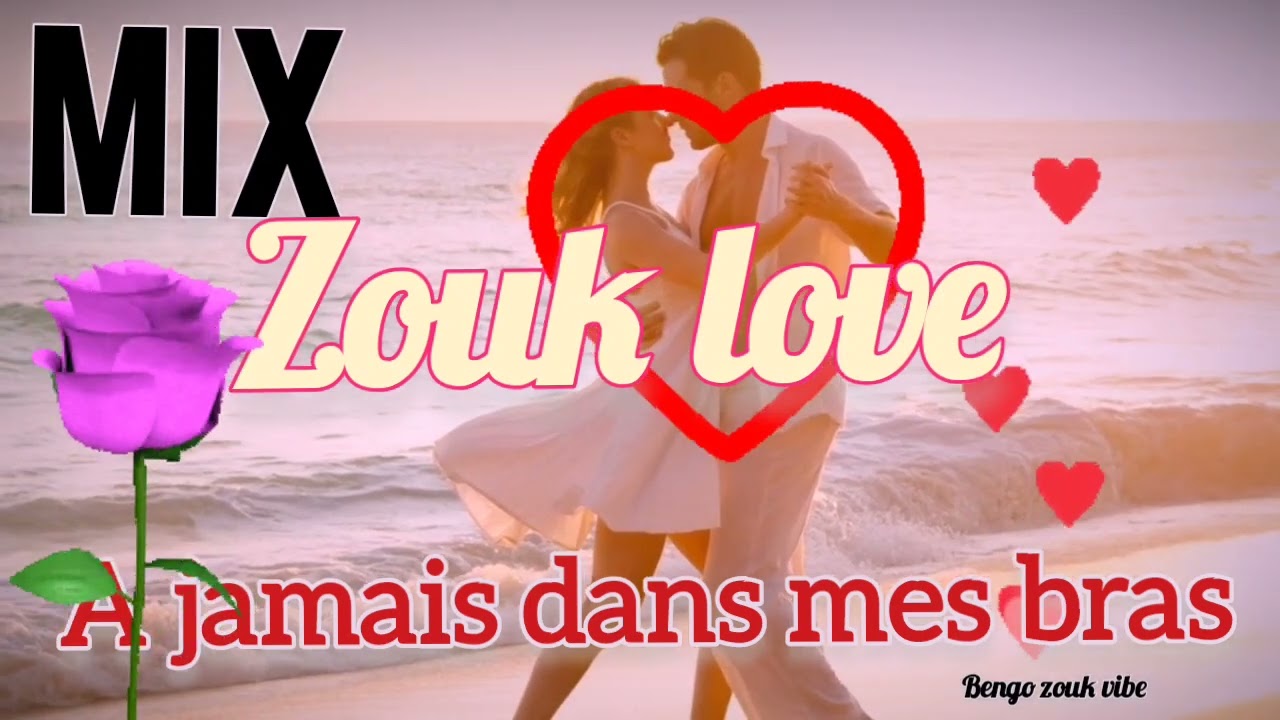 zouk love   A jamais dans mes bras