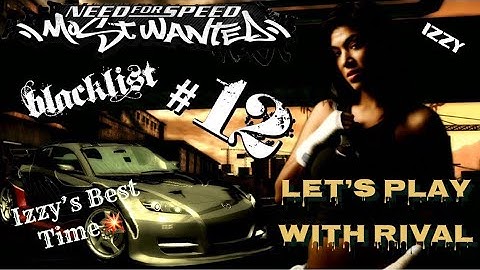 Need For Speed: Most Wanted(2005) Rival Challenge GamePlay Walkthrough IZZY Blacklist #12 vs RIVAL