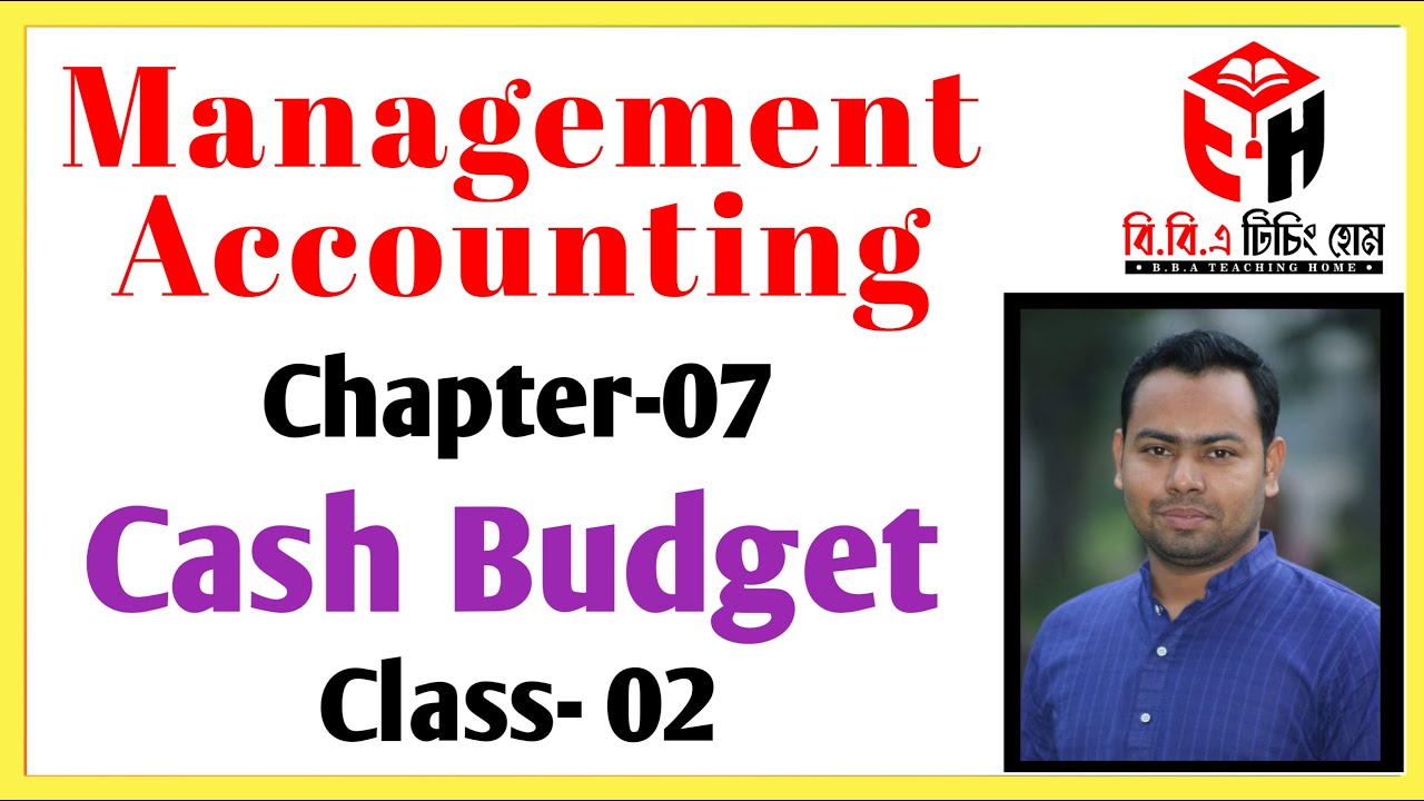 Cash Budget || Management Accounting || BBA 3rd Year & Preli Master's || Class-02