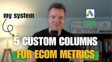 Five Google Ads Custom Columns You NEED #googleads #customcolumns #ecommercemarketing