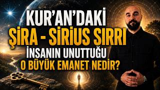 Kur’an’daki Şira Sırrı: İnsanın Unuttuğu O Büyük Emanet Nedir? (Yayının tamamı kanalda)
