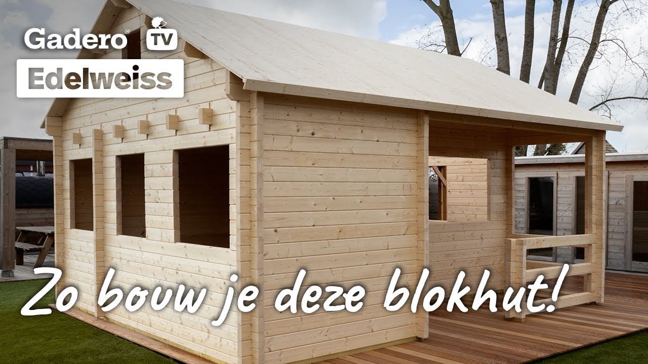 Blokhut Edelweiss: Zo bouw je deze blokhut!