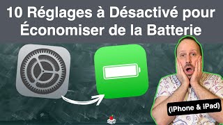 10 Réglages à Désactivé pour Économiser de la Batterie (iPhone / iPad)