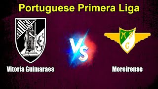 Vitoria Guimaraes vs Moreirense Live Score Portuguese Primera Liga