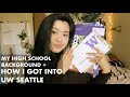 My High School Background + How I Got Into UW Seattle