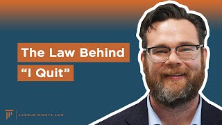 The law behind "i quit" -