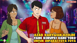 AZAB KARYAWAN DZOLIM YANG KORUPSI UANG TOKO BUAT DIPAKAI FOYA FOYA || SINETRON AZAB