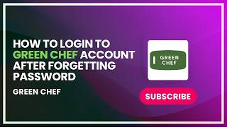 How to Login to Green Chef Account After Forgetting Password