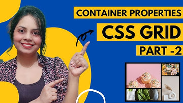 Grid Layout - Part -2 | All Containers Properties | Complete CSS GRID Tutorial In HINDI 2021