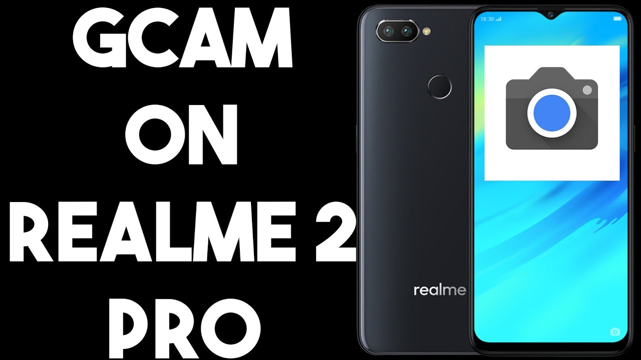 How to Install GCam on Realme 2 Pro!!