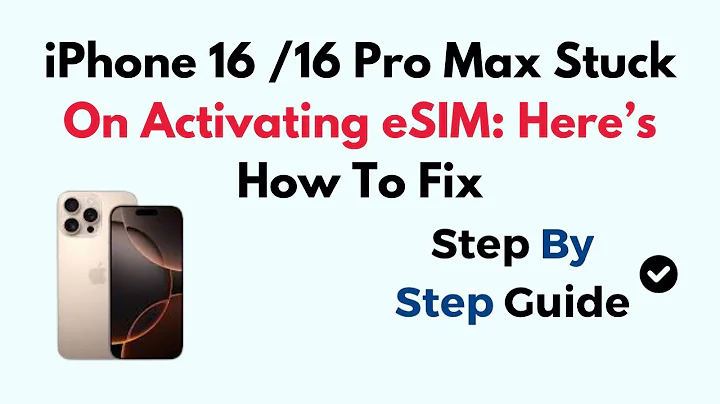 iPhone 16 /16 Pro Max Stuck On Activating eSIM: Here’s How To Fix