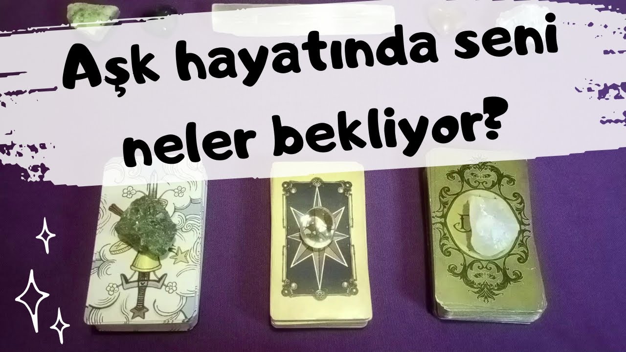 Aşk hayatında seni neler bekliyor 💗 🔮 Deste Seç 🔮 Tarot 💫