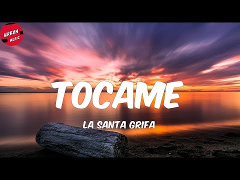 La Santa Grifa - Tocame (Letra/Lyrics)