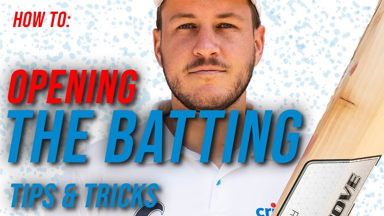 CRICKET BATTING HOW TO: Plan for Opening the Batting