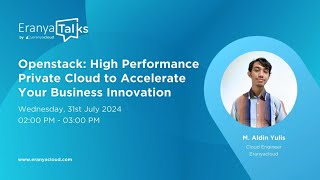 EranyaTalks - Openstack: High Performance Private Cloud to Accelerate Your Business Innovation