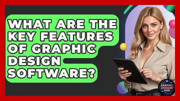 What Are The Key Features Of Graphic Design Software? - Graphic Design Nerd