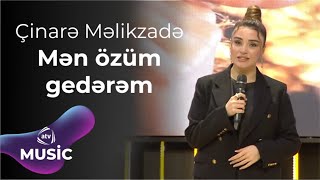 Çinarə Məlikzadə - Mən Özüm Gedərəm