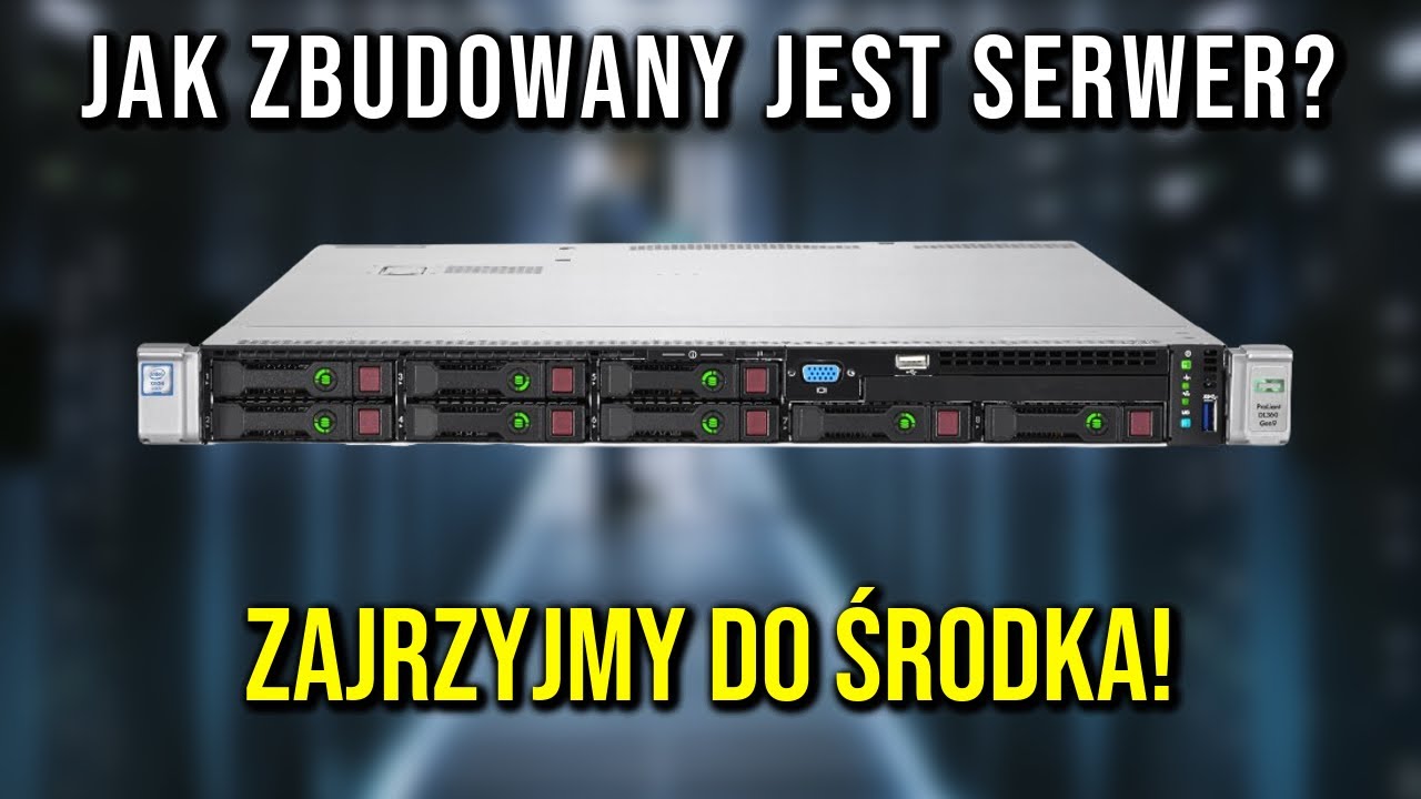 Jak zbudowany jest serwer? | HP Prolliant DL360 G9