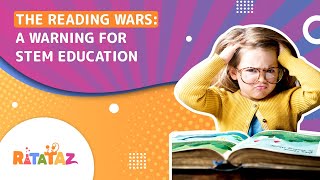 The Reading Wars: A Warning For STEM Education