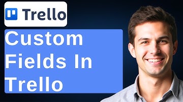 How To Use Custom Fields In Trello | Trello Administration [2025 Guide]