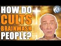 How Do Cults Rewire Your Brain?