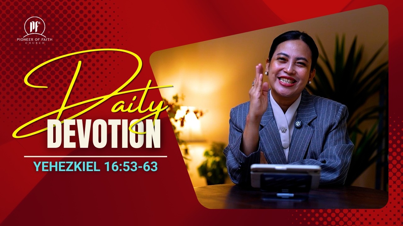 PF DAILY DEVOTION - Yehezkiel 16:53-63